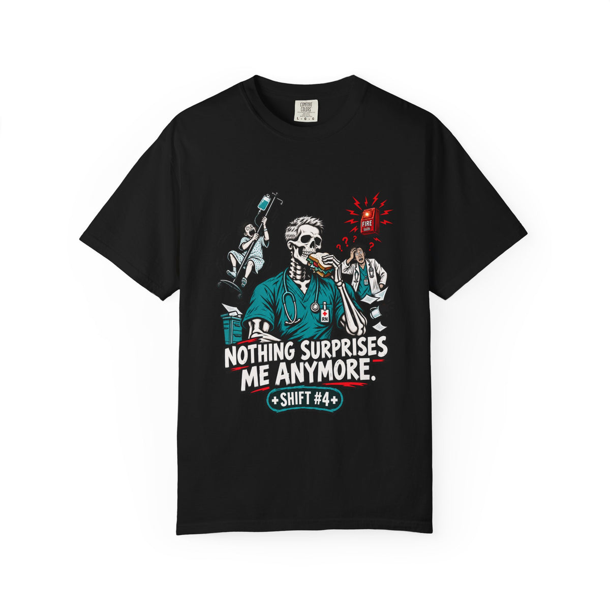 Nothing Surprises Me Anymore Shift 4 Skeleton Male Nurse Comfort Colors T-Shirt