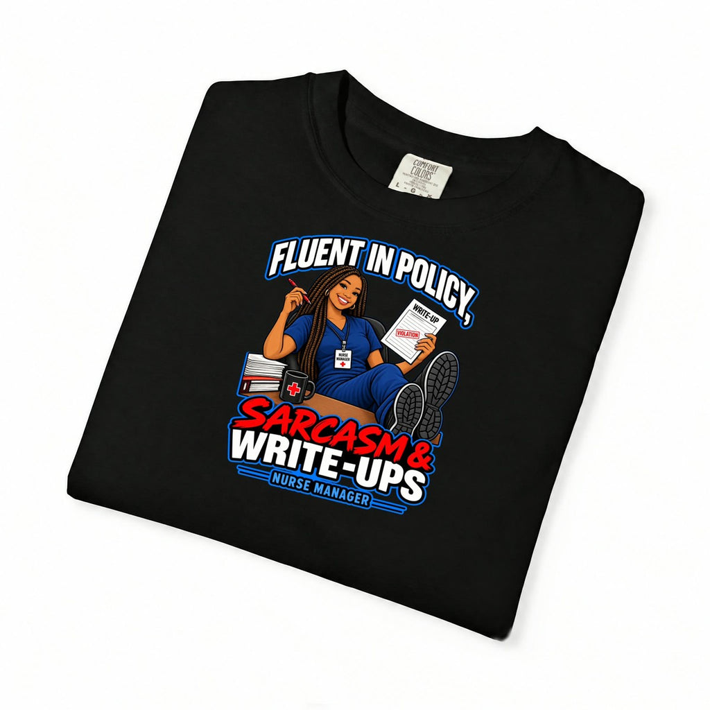 Fluent in Policy Sarcasm and Write-Ups Nurse Manager Tee (Braids)
