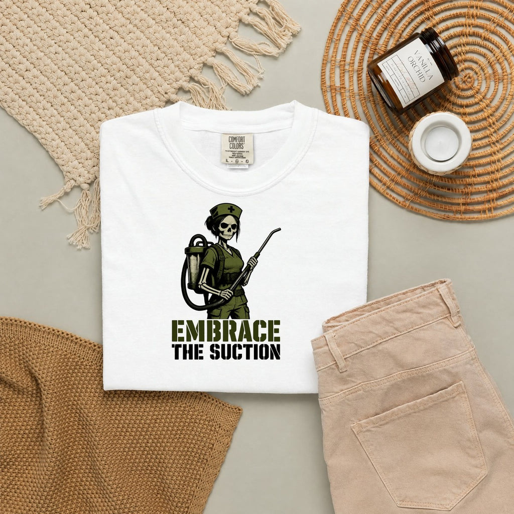 Embrace the Suction Skeleton Nurse Comfort Colors T-Shirt folded