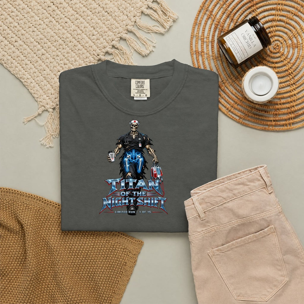 Titan of the Night Shift Hip Replacement Skeleton Nurse Limited Edition Comfort Colors T-Shirt folded