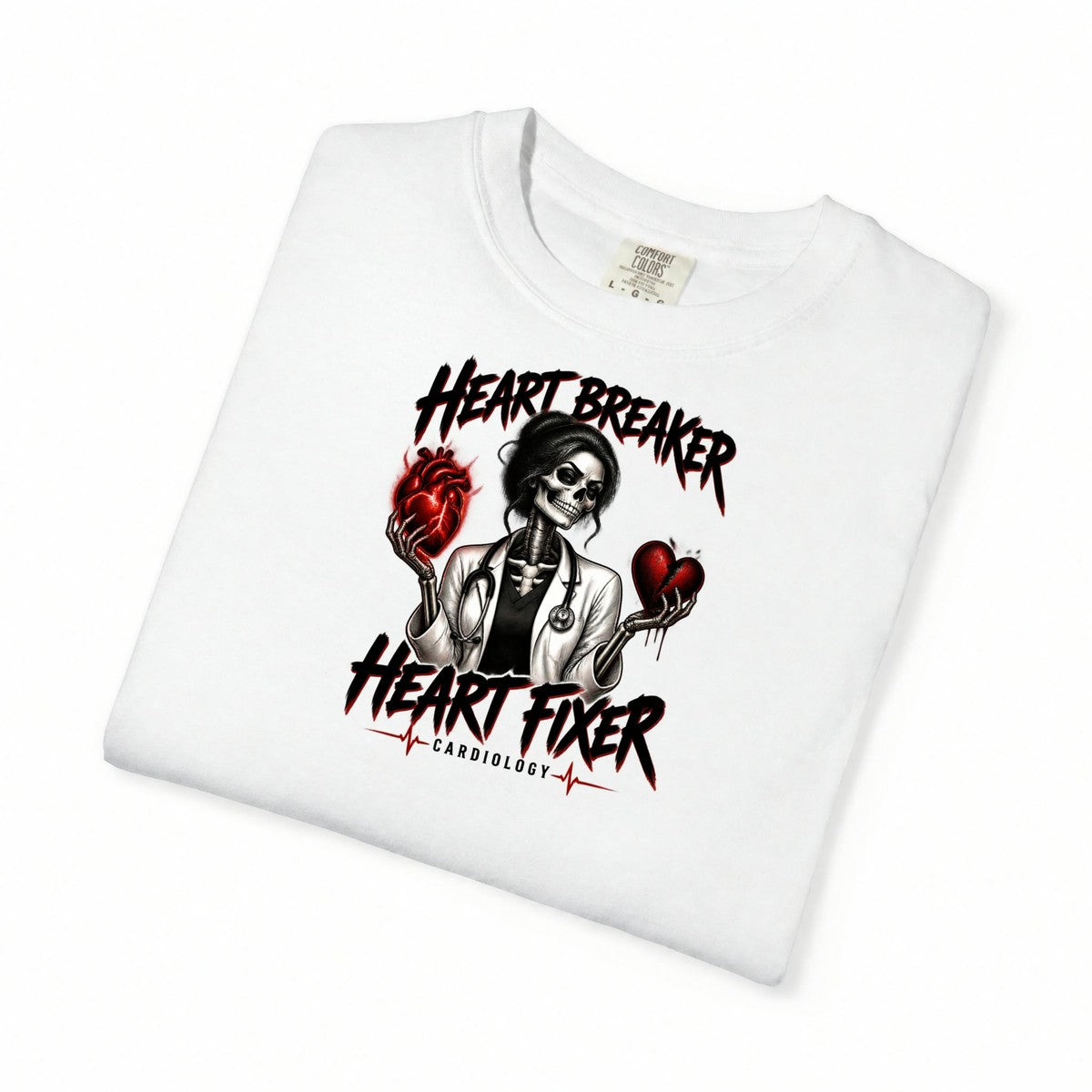 Heart Breaker Heart Fixer Cardiology Skeleton Doctor Comfort Colors T-Shirt folded