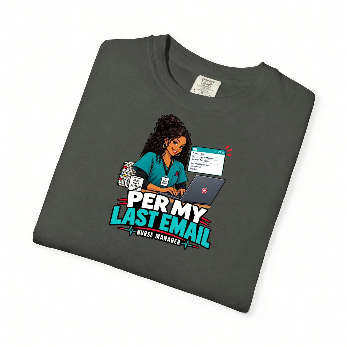 Per My Last Email Nurse Manager Tee (Long Curls)