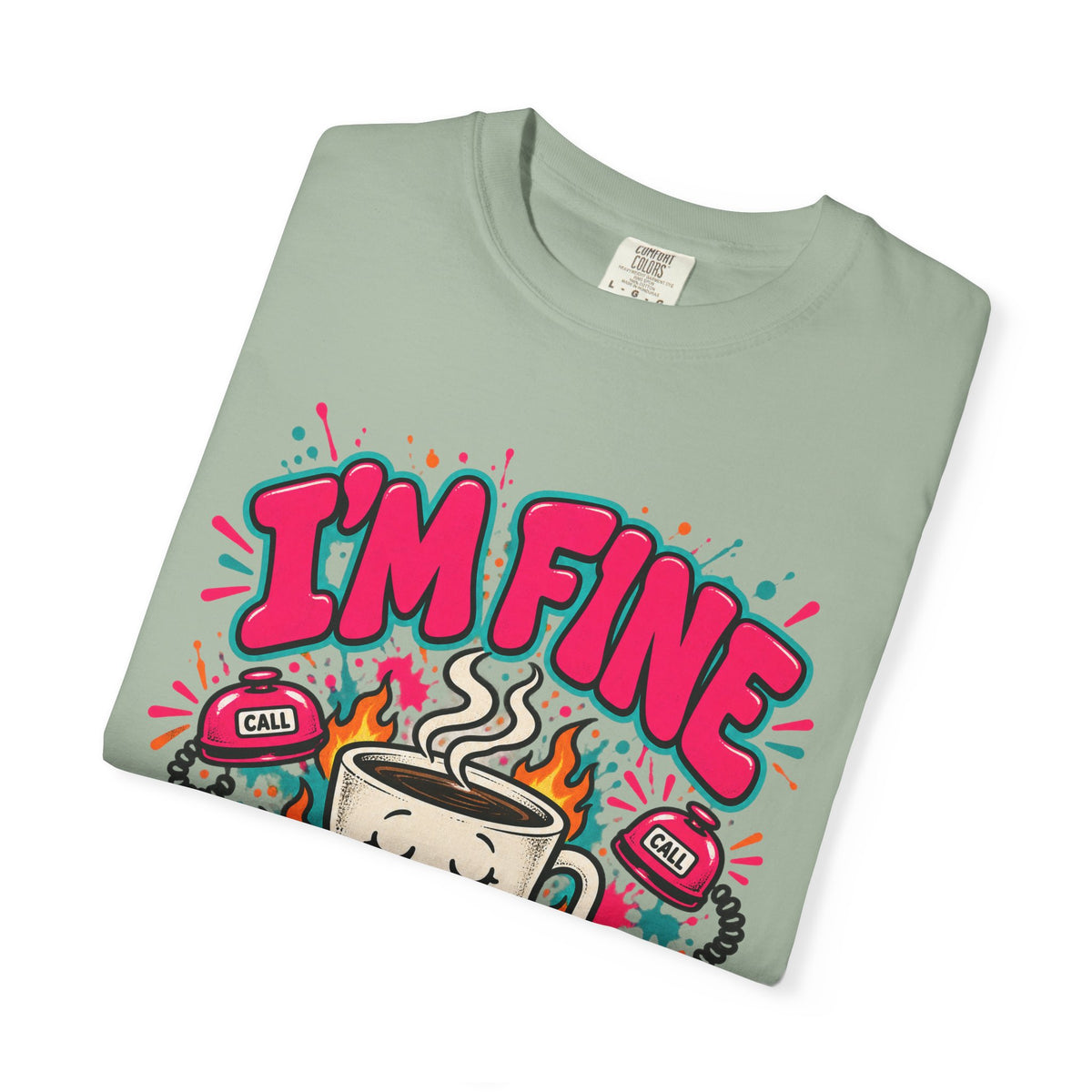 I'm Fine It's Fine Everything's Fine Funny Nurse Comfort Colors T-Shirt