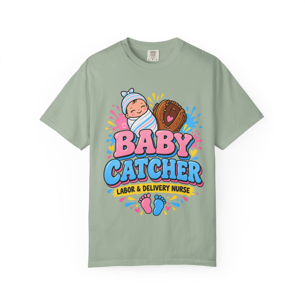 Baby Catcher Labor and Delivery Nurse Comfort Colors T-Shirt