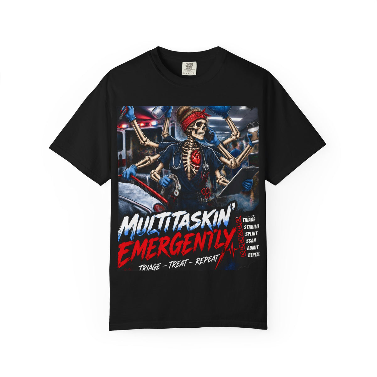 Multitaskin' Emergently Skeleton ER Nurse Comfort Colors T-Shirt