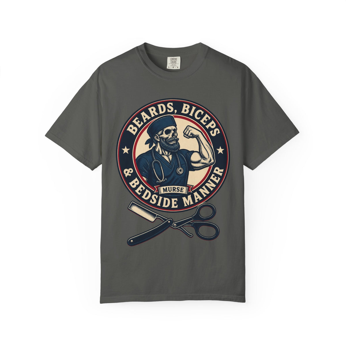 Beards Biceps and Bedside Manner Murse Skeleton Nurse Comfort Colors T-Shirt