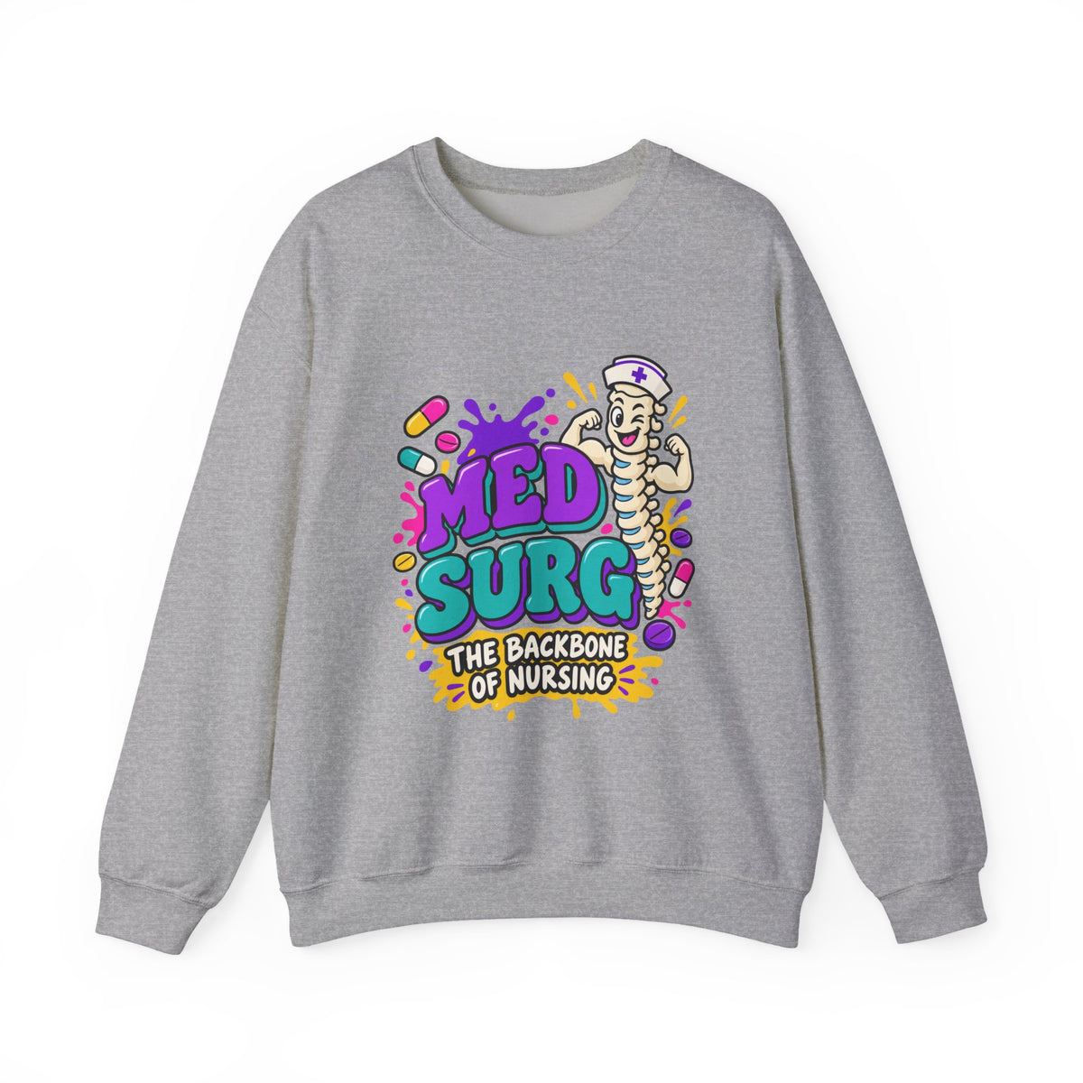Med Surg The Backbone of Nursing Crewneck Sweatshirt