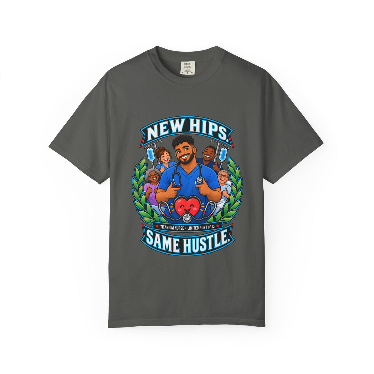 New Hips Same Hustle Titanium Nurse Hip Replacement Limited Edition Comfort Colors T-Shirt