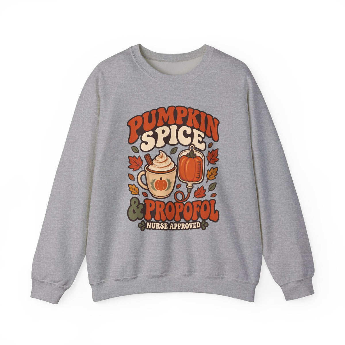 Pumpkin Spice & Propofol Fall Nurse Crewneck Sweatshirt