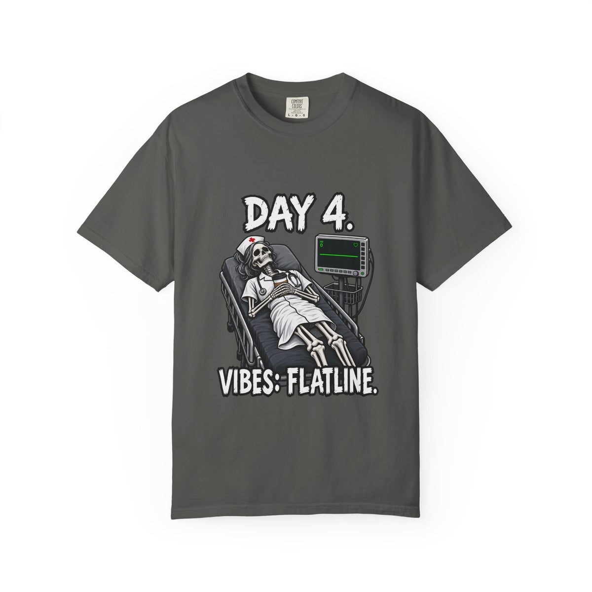 Day 4 Vibes Flatline Skeleton Nurse Comfort Colors T-Shirt