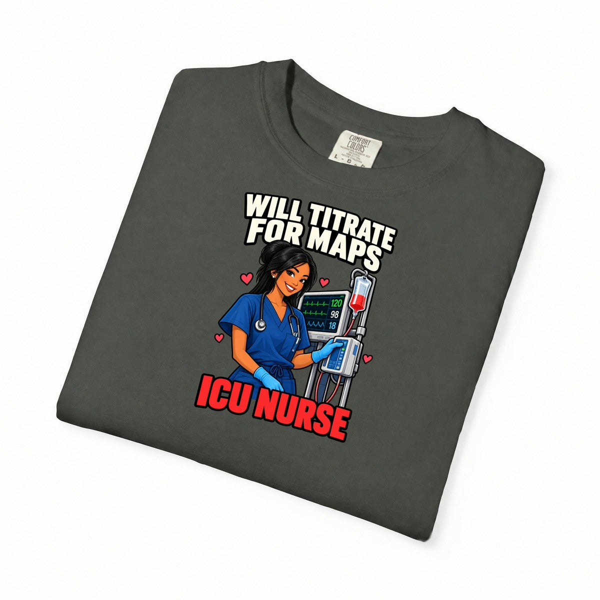 Will Titrate for MAPs ICU Nurse Tee (Long Hair)