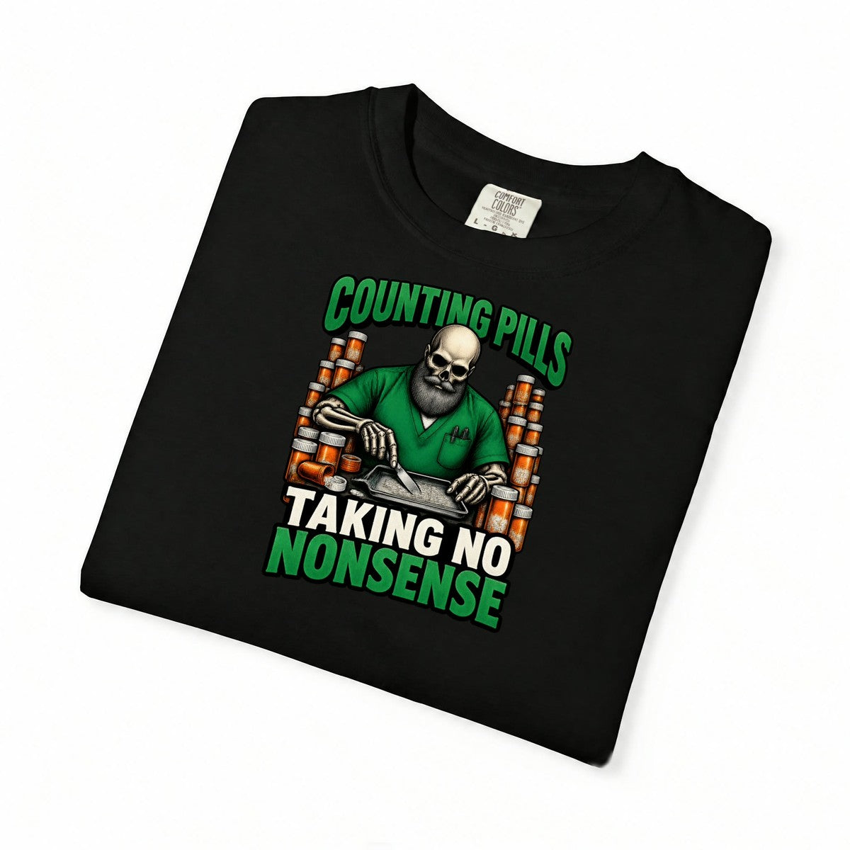 Counting Pills Taking No Nonsense Skeleton Pharmacy Comfort Colors T-Shirt folded