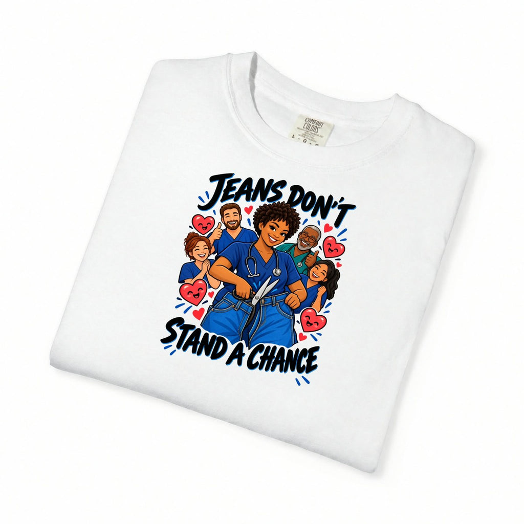 Jeans Don't Stand a Chance ER Nurse Tee (Short Natural)