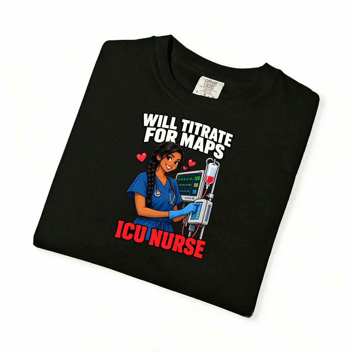 Will Titrate for MAPs ICU Nurse Tee (Long Braid)