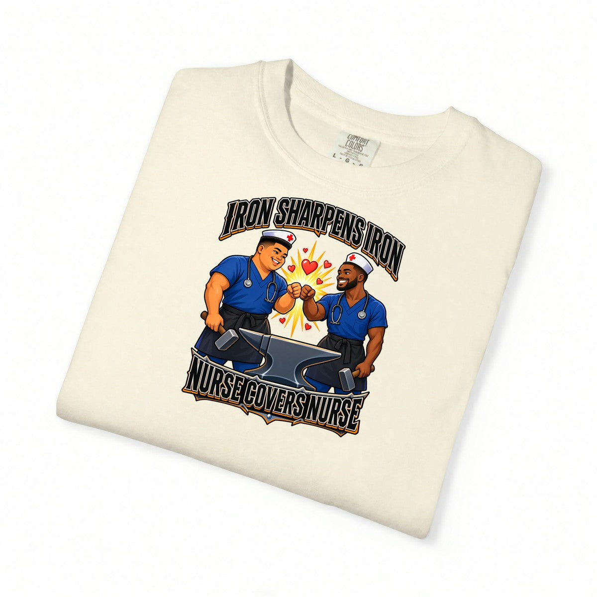 Iron Sharpens Iron Nurse Covers Nurse Male Nurse Tee