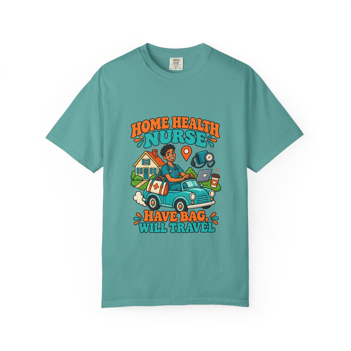 Home Health Male Nurse Have Bag Will Travel Tee