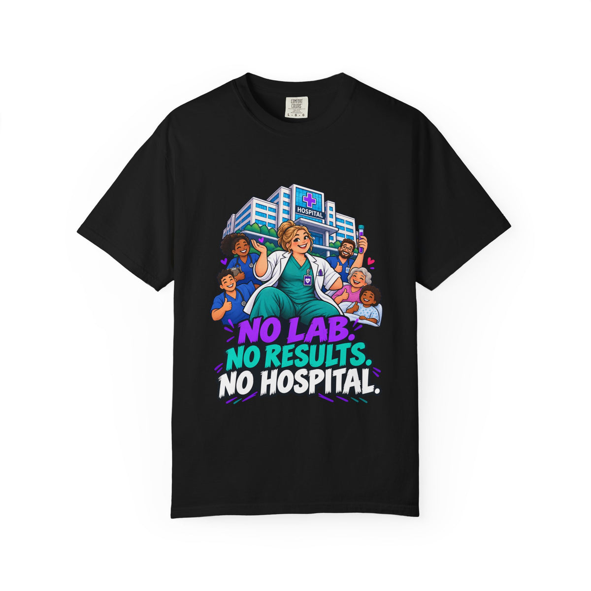 No Lab No Results No Hospital Male Lab Tech Comfort Colors T-Shirt