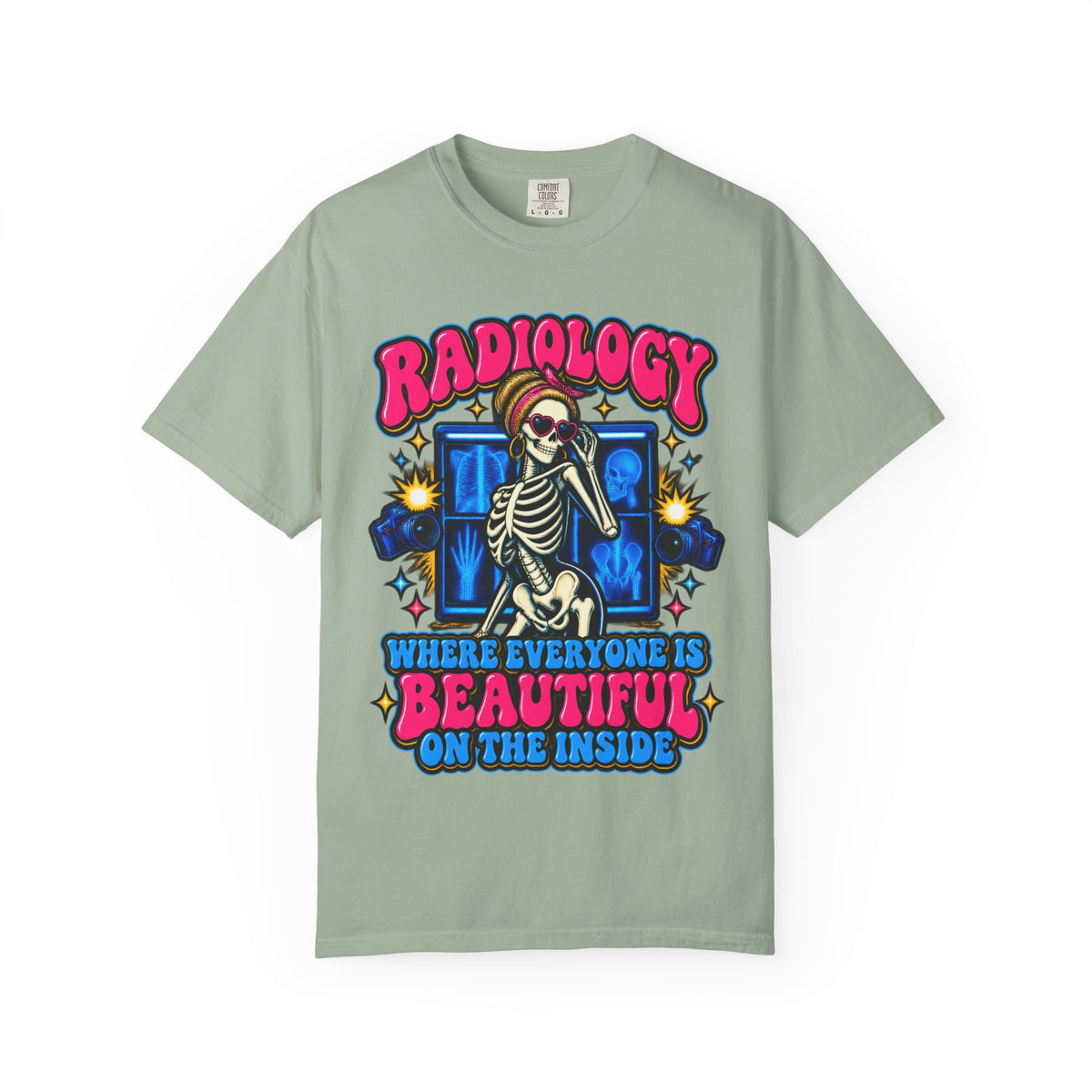 Radiology Where Everyone Is Beautiful on the Inside Skeleton Comfort Colors T-Shirt