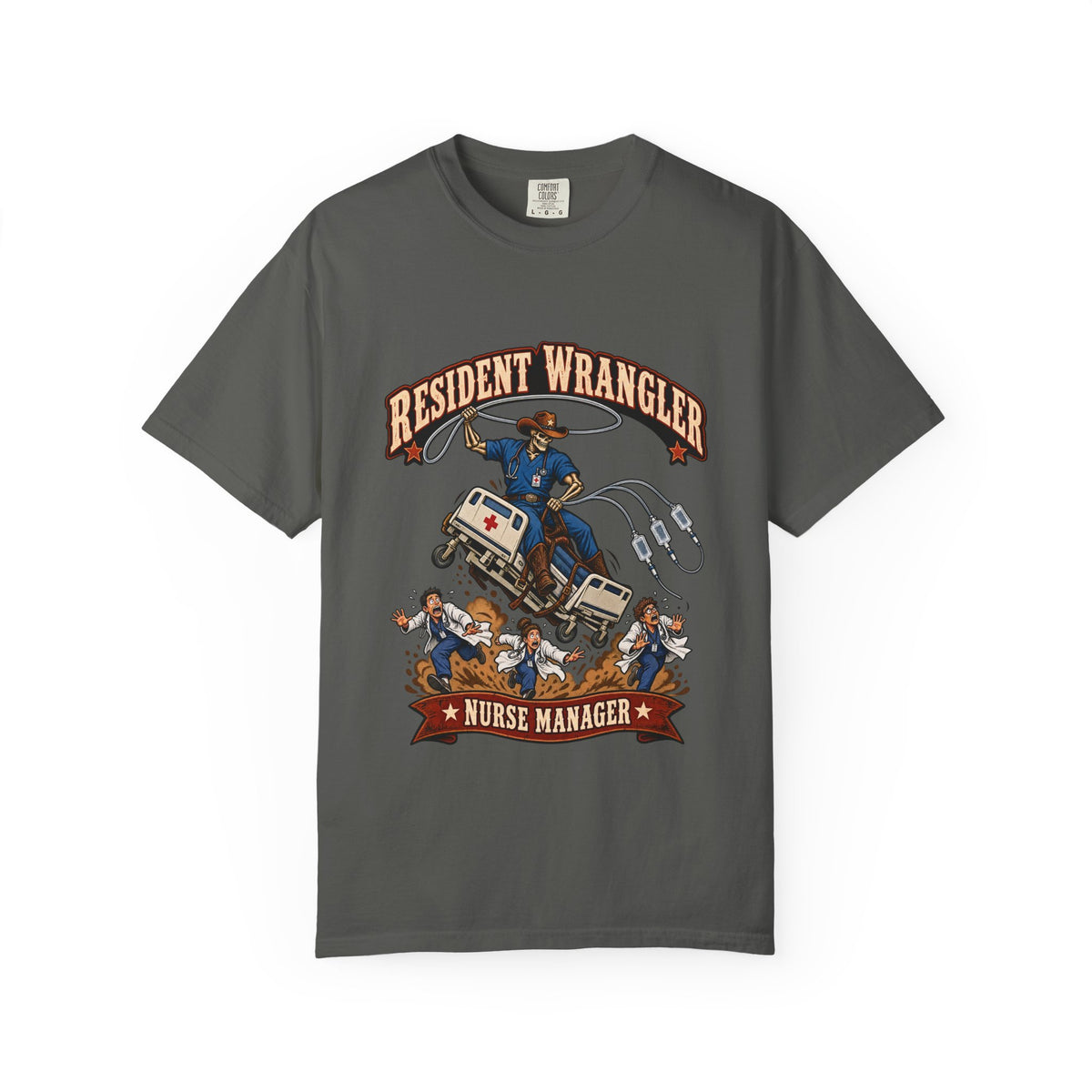 Resident Wrangler Cowboy Skeleton Male Nurse Manager Comfort Colors T-Shirt