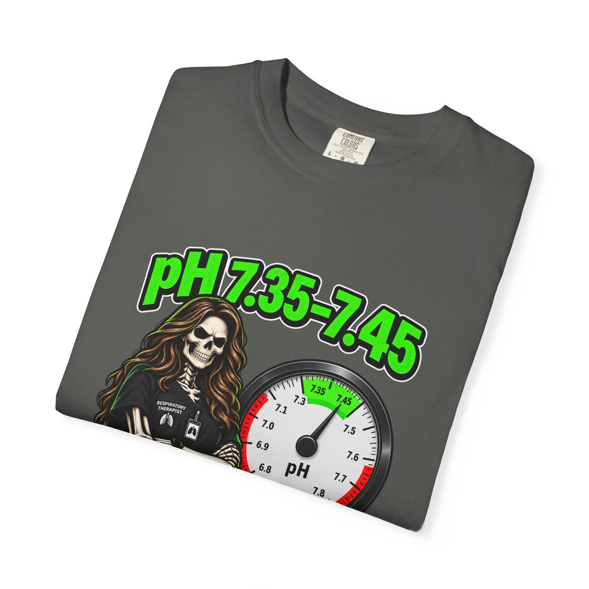 pH 7.35-7.45 or We're Having a Talk Skeleton RT Comfort Colors T-Shirt