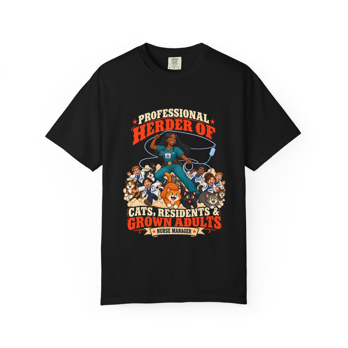 Professional Herder of Cats Residents and Grown Adults Nurse Manager Tee (Long Hair)