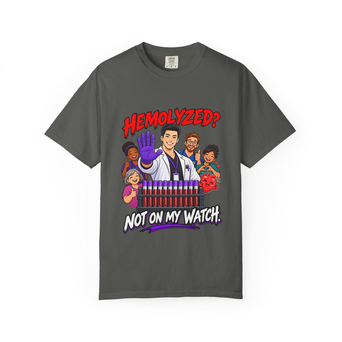 Hemolyzed Not on My Watch Male Lab Tech Comfort Colors T-Shirt