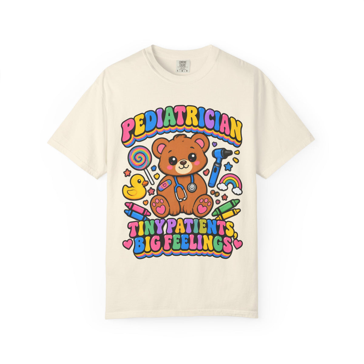 Pediatrician Tiny Patients Big Feelings Comfort Colors T-Shirt