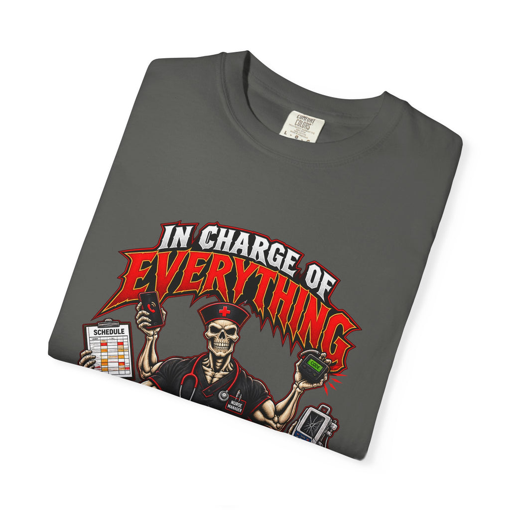In Charge of Everything Nobody Else Will Do Skeleton Male Nurse Manager Comfort Colors T-Shirt