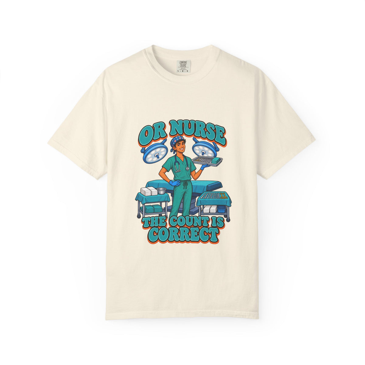 OR Male Nurse The Count Is Correct Tee