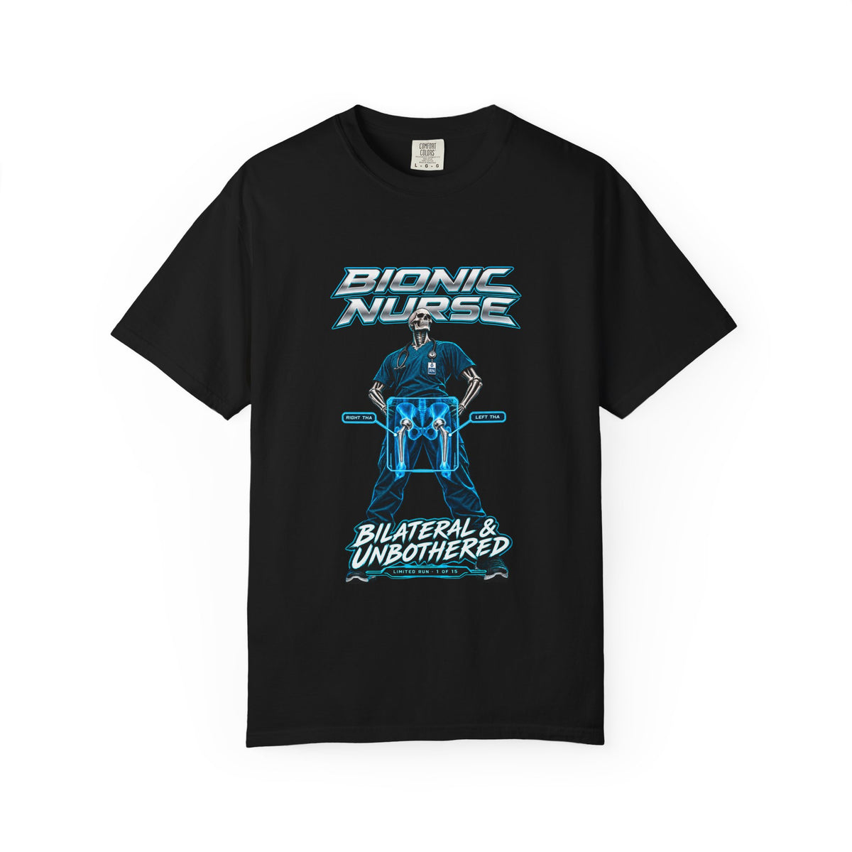 Bionic Nurse Bilateral and Unbothered Hip Replacement X-Ray Limited Edition Comfort Colors T-Shirt