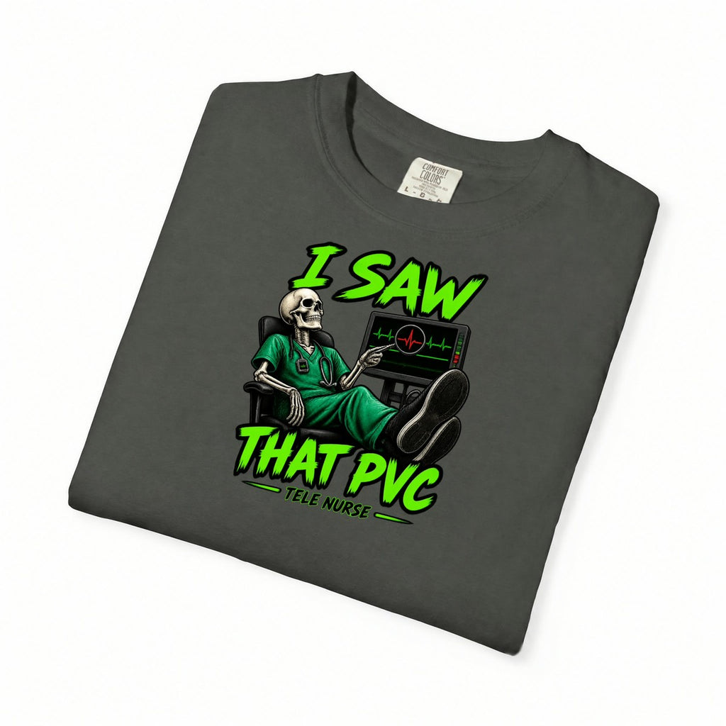I Saw That PVC Skeleton Tele Nurse Comfort Colors T-Shirt folded