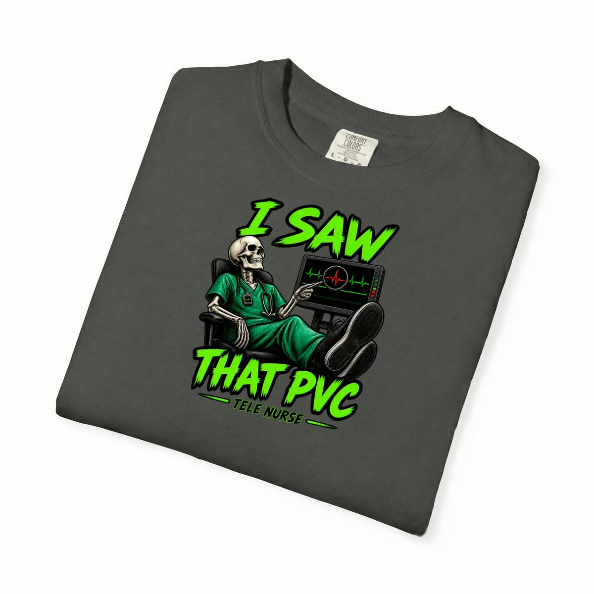 I Saw That PVC Skeleton Tele Nurse Comfort Colors T-Shirt folded