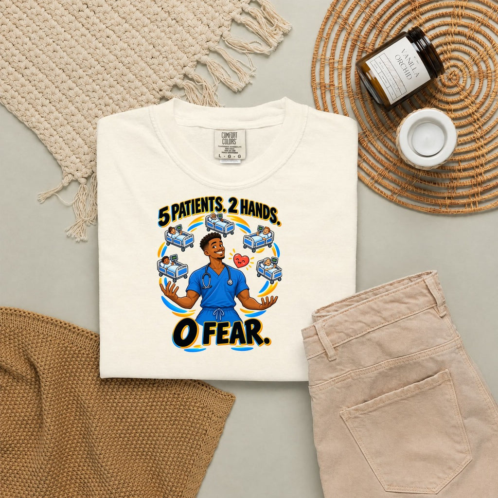 5 Patients 2 Hands 0 Fear Male Med Surg Nurse Tee