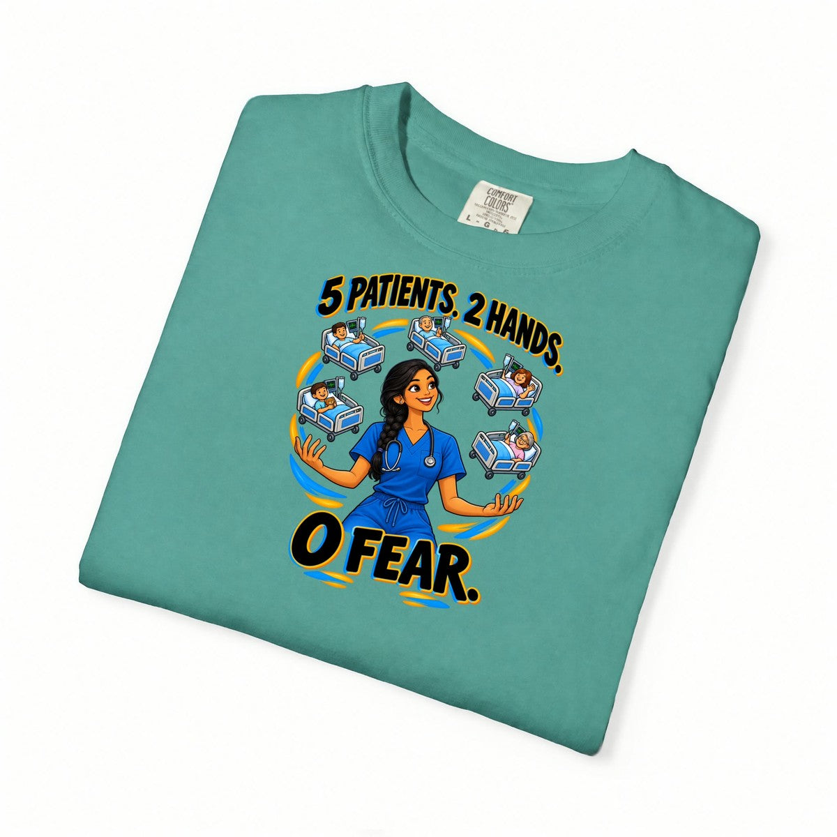 5 Patients 2 Hands 0 Fear Med Surg Nurse Comfort Colors T-Shirt