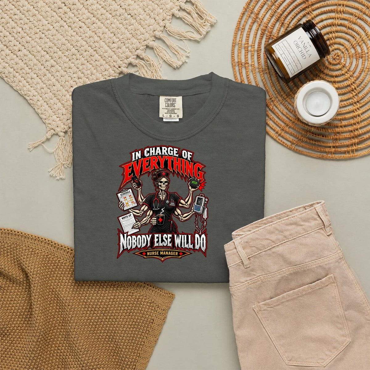 In Charge of Everything Nobody Else Will Do Skeleton Nurse Manager Comfort Colors T-Shirt folded