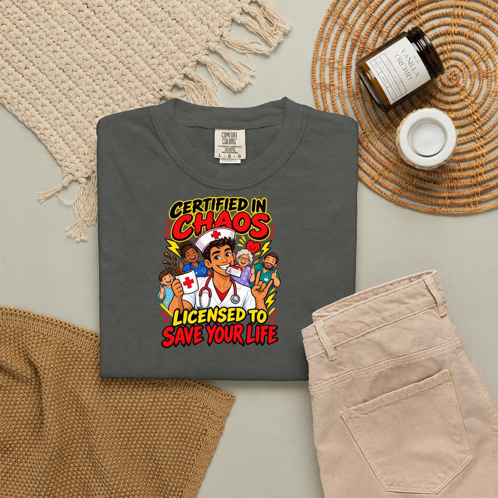 Certified in Chaos Licensed to Save Your Life Funny Nurse Tee
