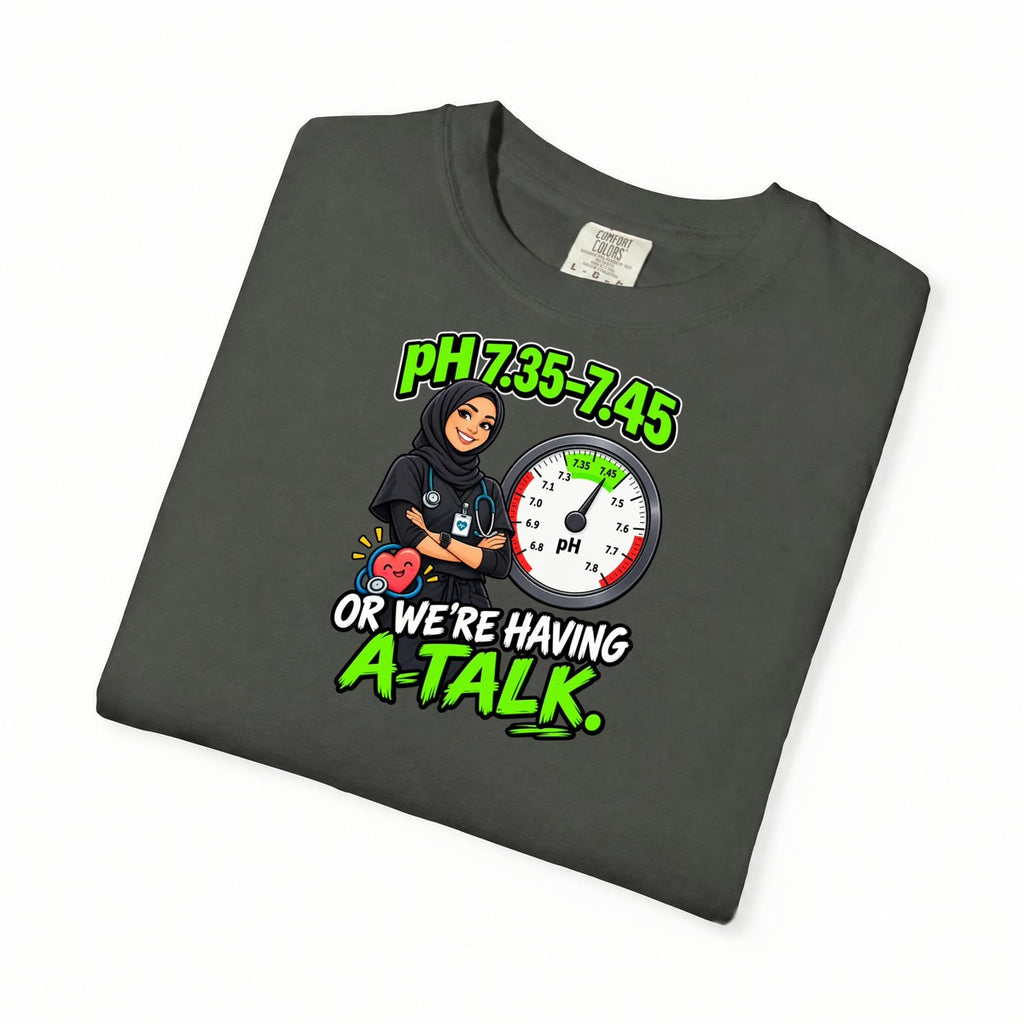 pH 7.35-7.45 or We're Having a Talk RT Comfort Colors T-Shirt