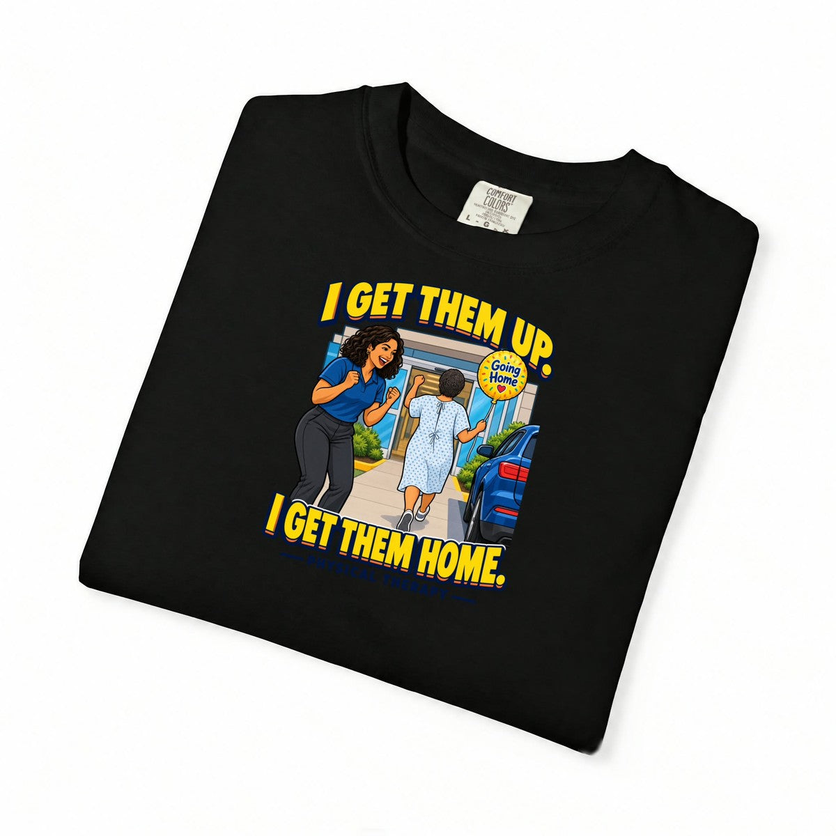 I Get Them Up I Get Them Home Women's Physical Therapist Tee