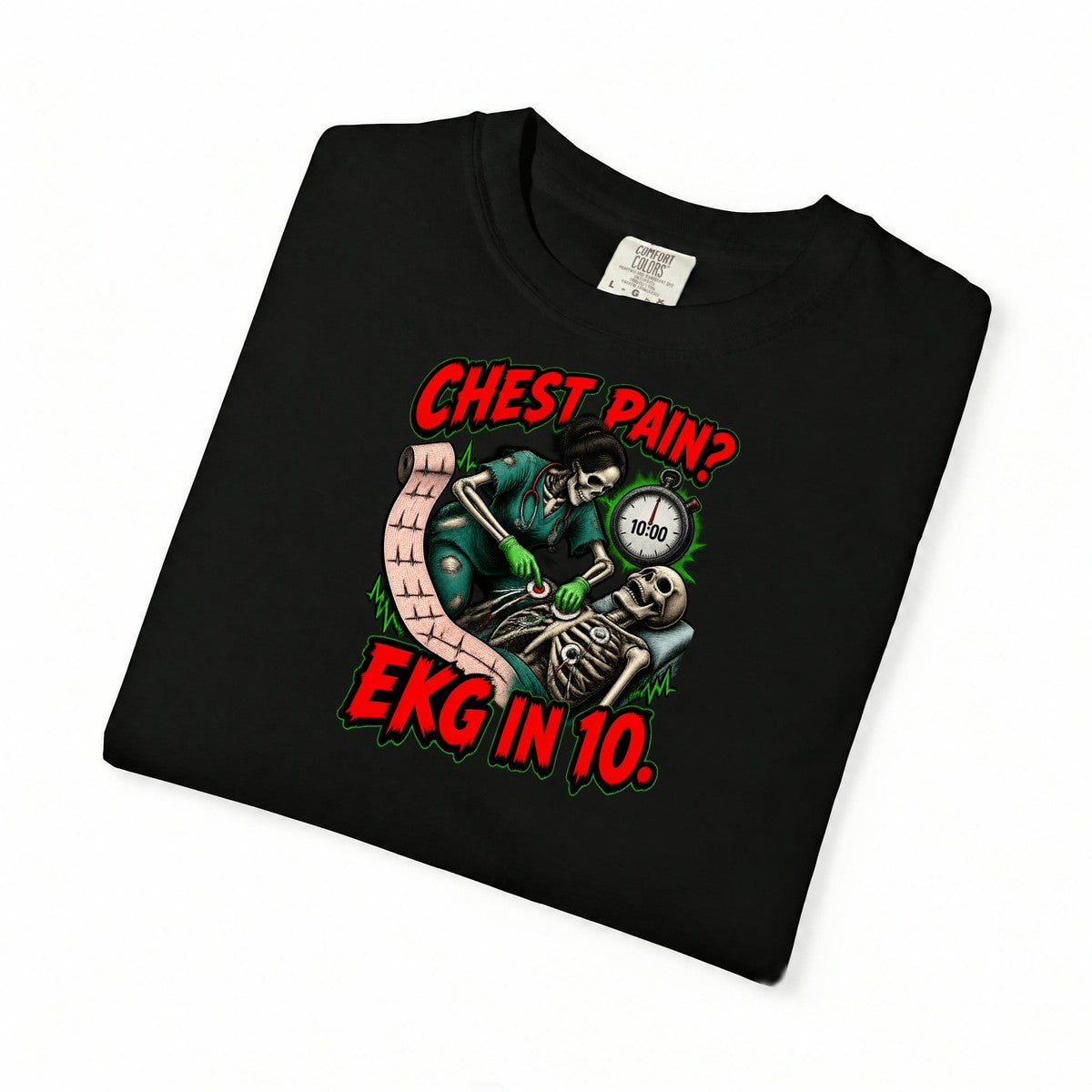 Chest Pain EKG in 10 Skeleton ER Nurse Comfort Colors T-Shirt folded