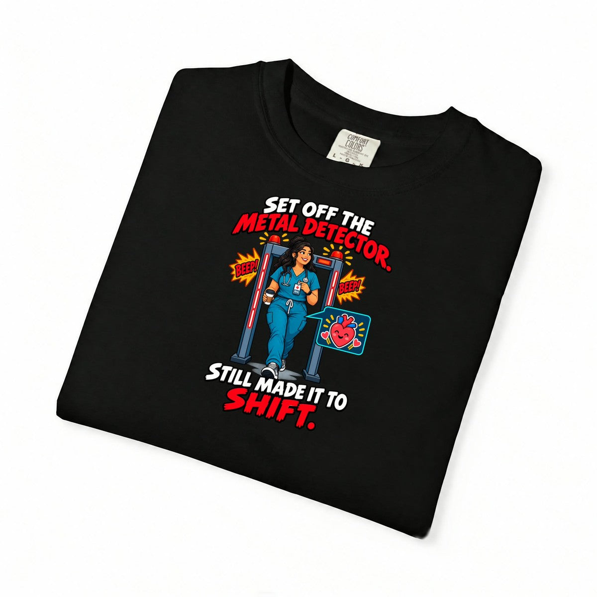 Set Off the Metal Detector Still Made It to Shift Hip Replacement Nurse Womens Limited Edition Comfort Colors T-Shirt