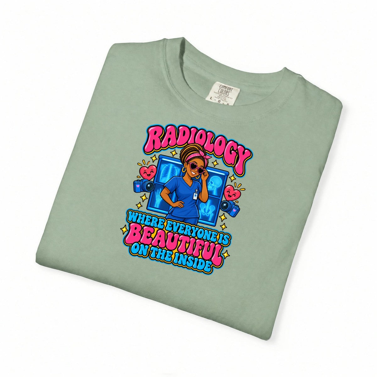 Radiology Where Everyone Is Beautiful on the Inside Tee