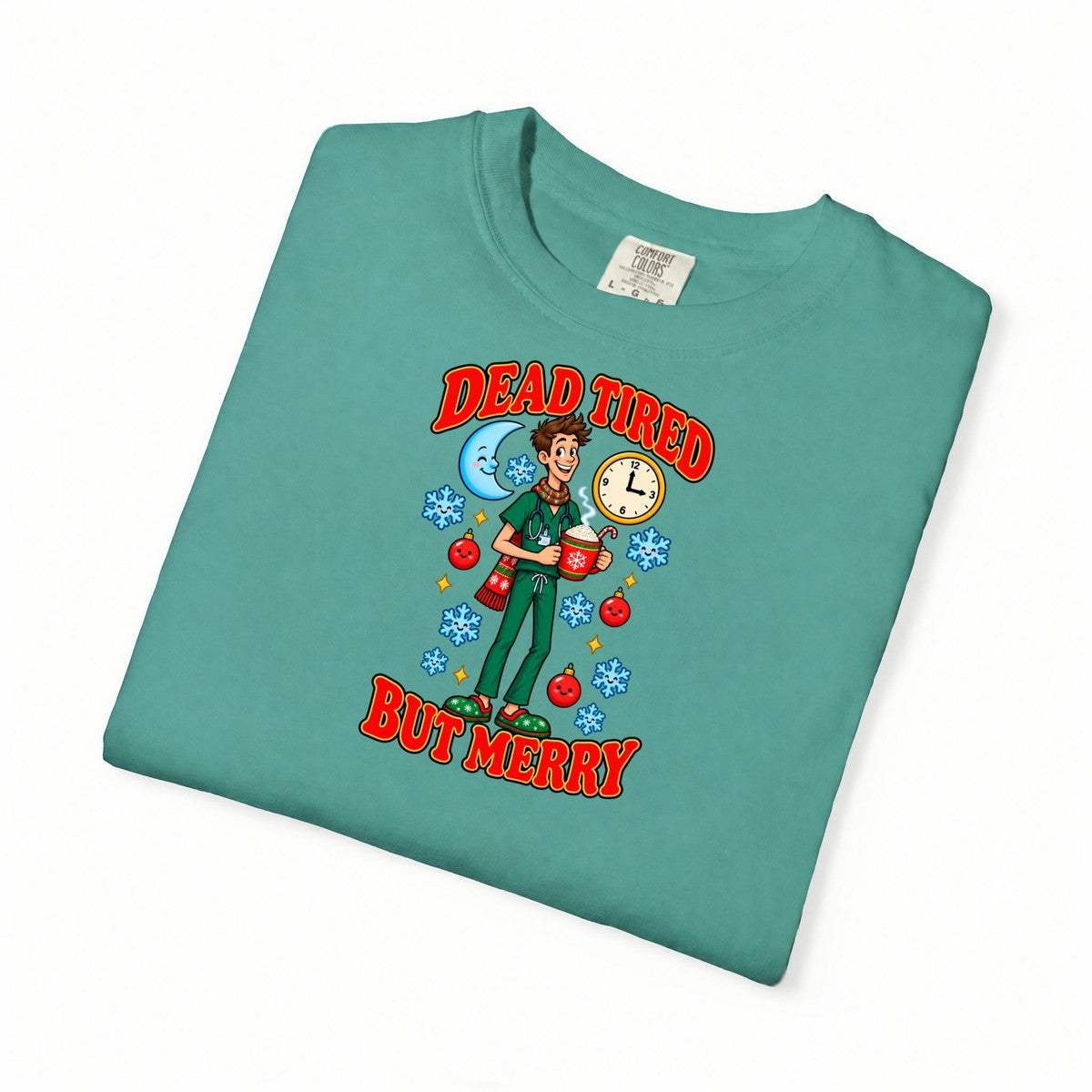 Dead Tired But Merry Night Shift Christmas Comfort Colors T-Shirt