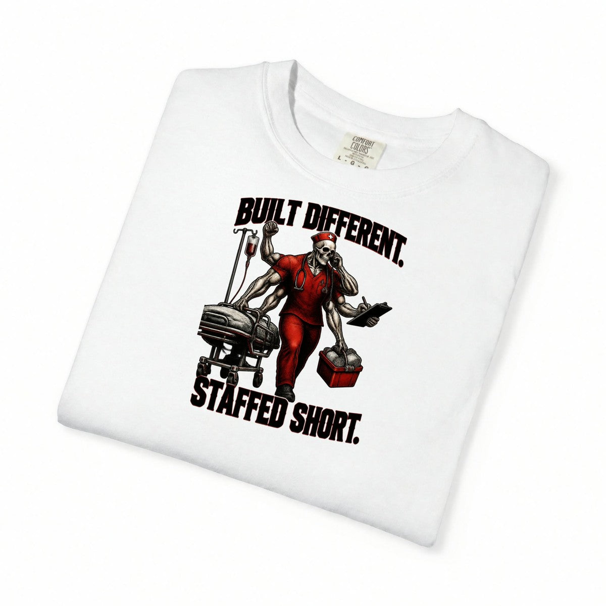 Built Different Staffed Short Skeleton Nurse Comfort Colors T-Shirt folded