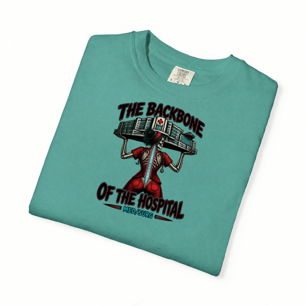 The Backbone of the Hospital Med Surg Skeleton Med Surg Nurse Comfort Colors T-Shirt folded