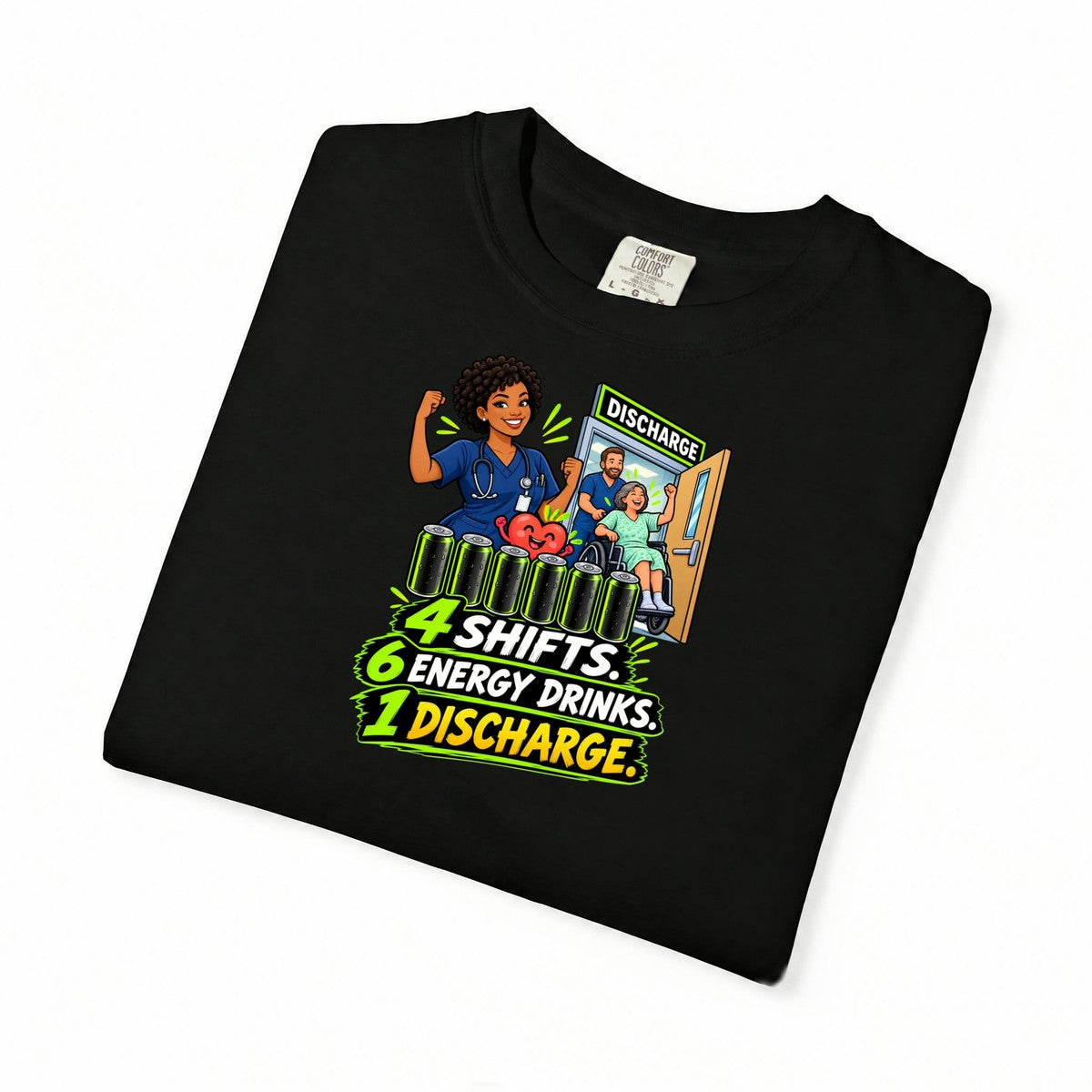 4 Shifts 6 Energy Drinks 1 Discharge Nurse Tee (Short Natural)