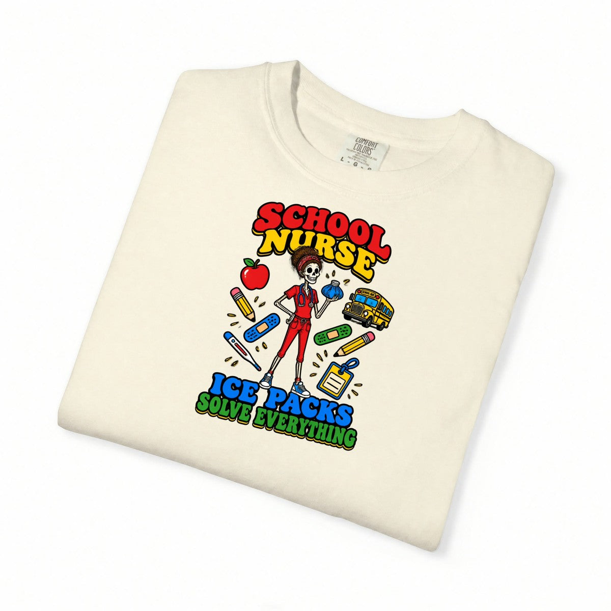 School Nurse Ice Packs Solve Everything Skinny Skeleton Comfort Colors T-Shirt folded