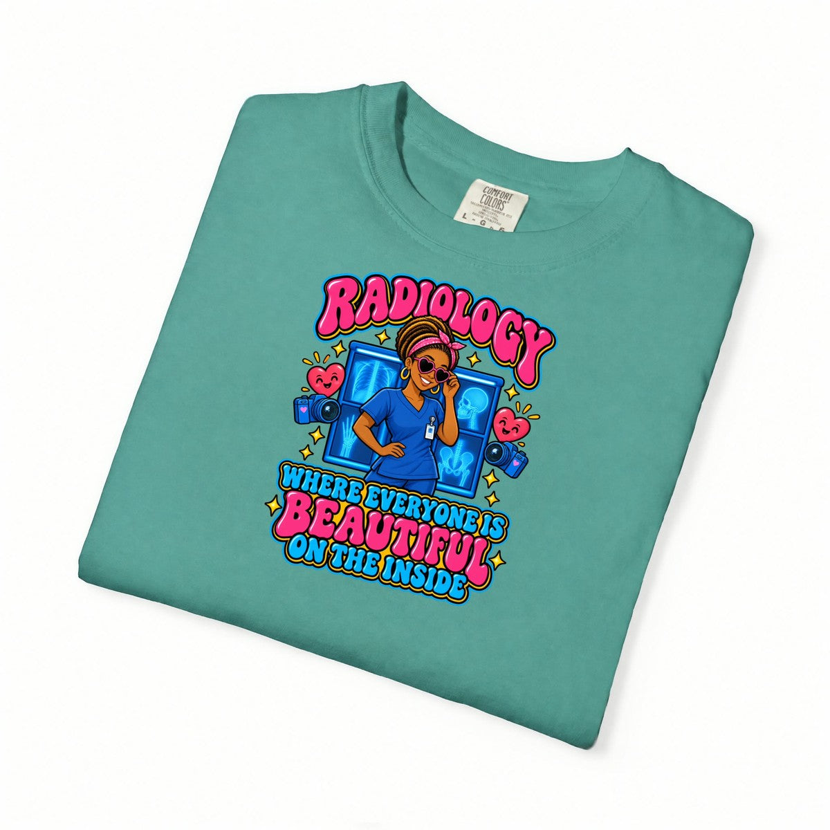 Radiology Where Everyone Is Beautiful on the Inside Tee