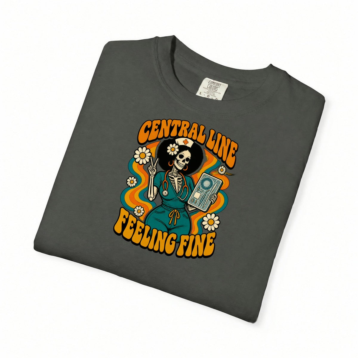 Central Line Feeling Fine Skeleton ICU Nurse Comfort Colors T-Shirt folded