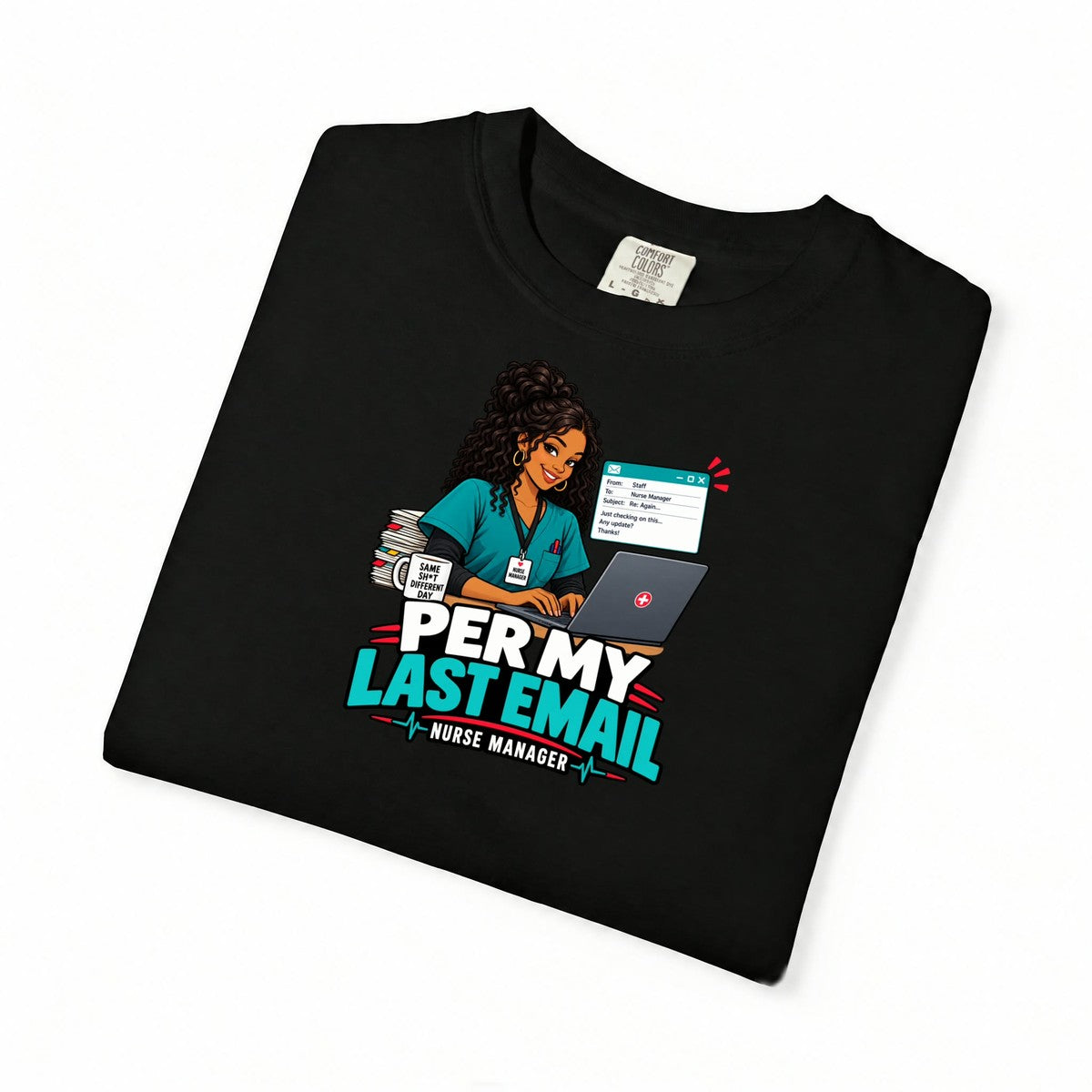 Per My Last Email Nurse Manager Tee (Long Curls)