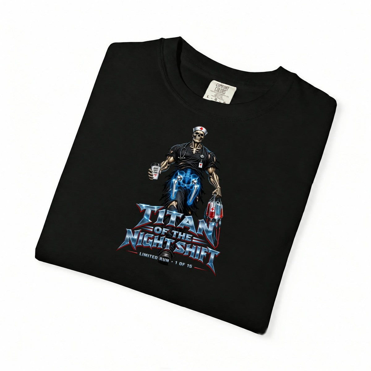Titan of the Night Shift Hip Replacement Skeleton Nurse Limited Edition Comfort Colors T-Shirt folded